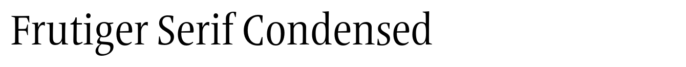 Frutiger Serif Condensed